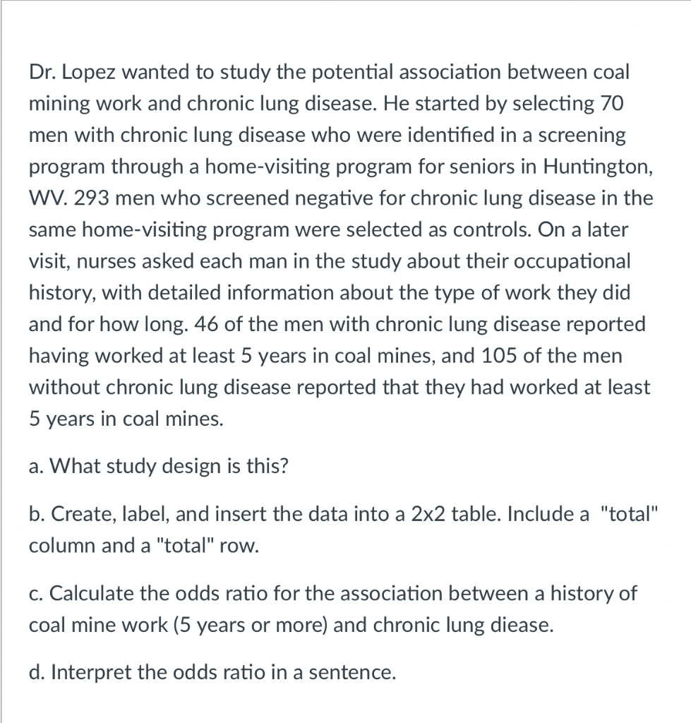 Dr. Lopez wanted to study the potential association between coal mining