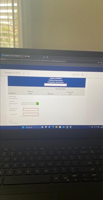 for Completed and transterred out. Crane Company manufactures bowling balls through two