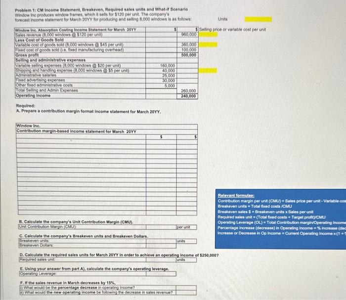  Problem 1 : CM Income statement, Breakeven, Required sales units and