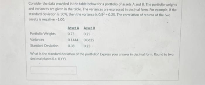  Consider the data provided in the table below for a portfolio