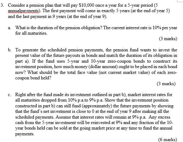 Consider a pension plan that will pay $10,000 once a year