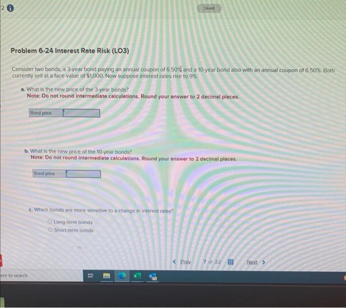  Problem 624 Interest Rate Risk (LO3) Consider two bonds, a 3-year