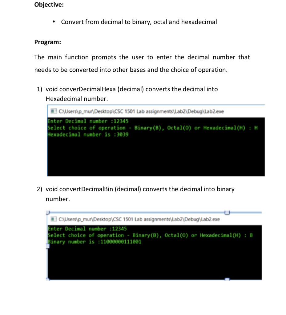 Please write program in C++ Objective: Convert from decimal to binary, octal