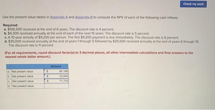 Check my work Use the present value tables in Appendix A