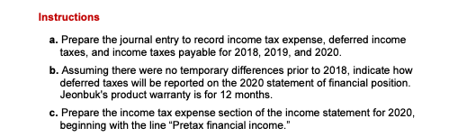 Jeonbuk Ltd. has two temporary differences between its income tax expense and