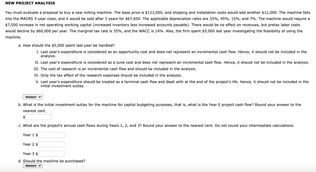 NEW PROJECT ANALYSIS You must evaluate a proposal to buy a