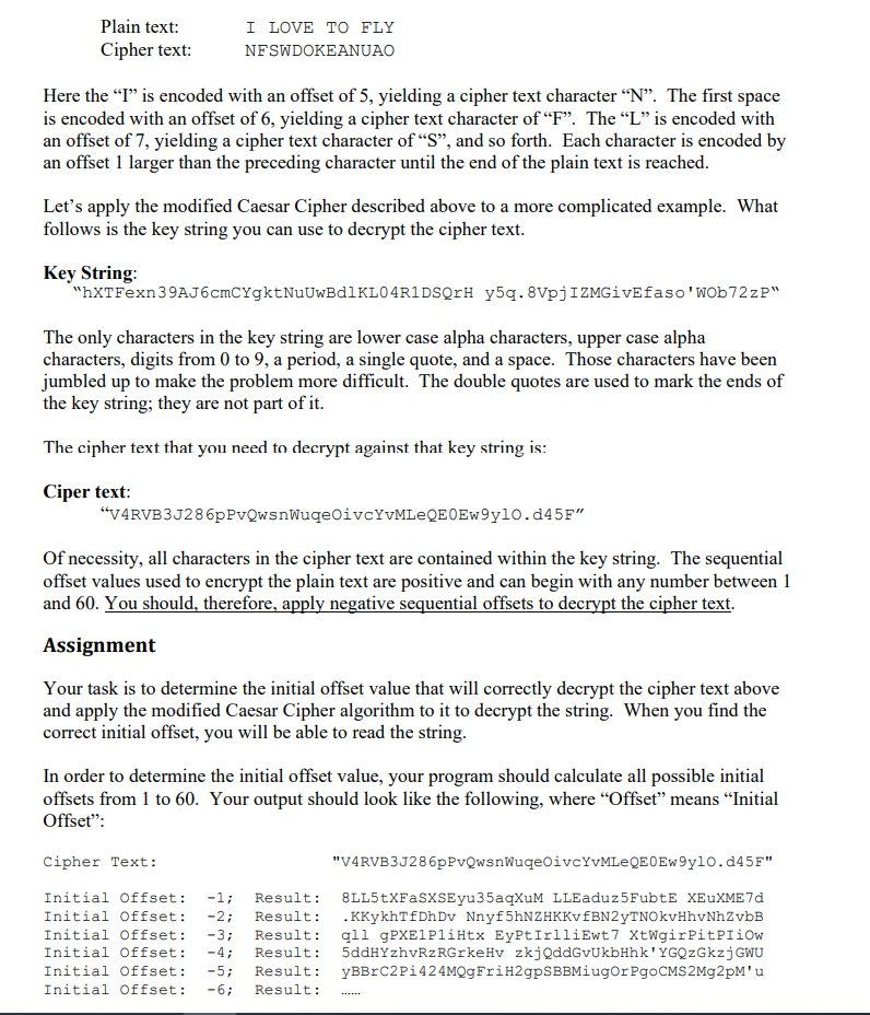 Some encrypted text will be provided and your job is to write