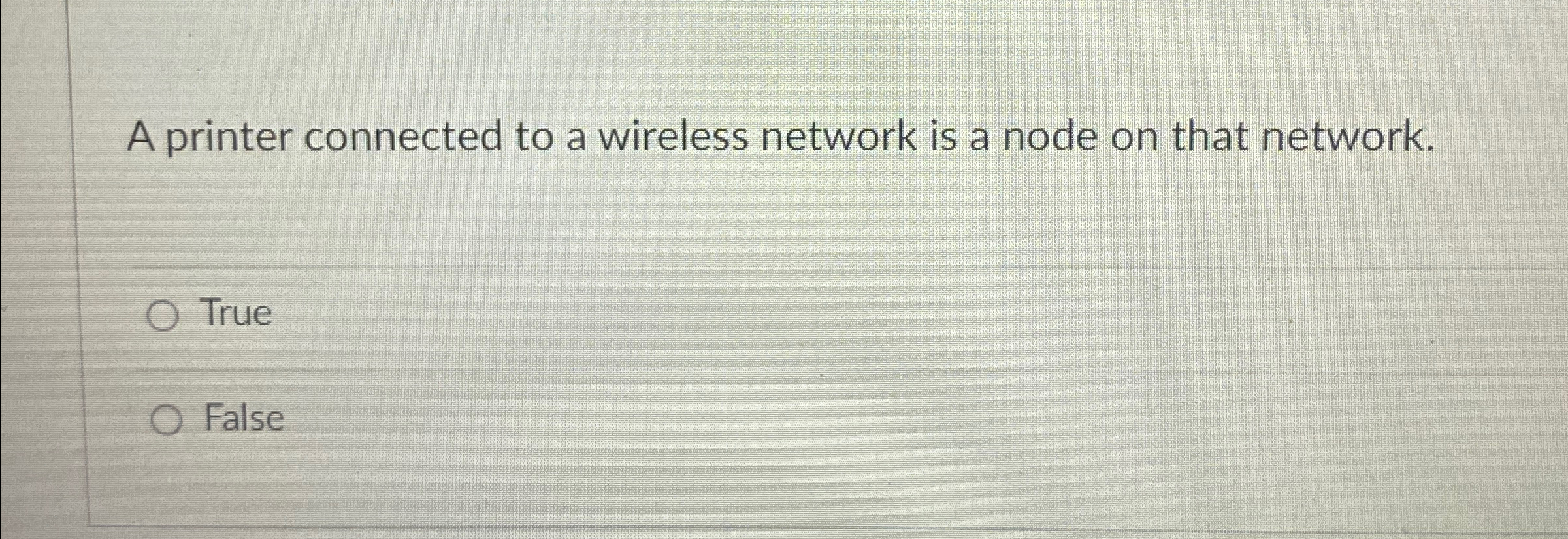  A printer connected to a wireless network is a node on