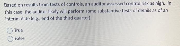 controls were effective. This describes the CAAT of Integrated Test Facility. True