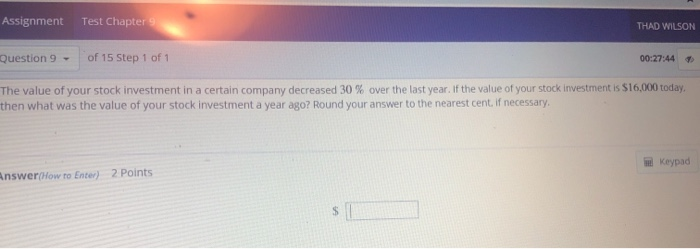  Assignment Test Chapter 9 THAD WILSON Question 9. of 15 Step