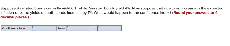  Suppose Baa-rated bonds currently yield 6%, while Aa-rated bonds yield 4%.