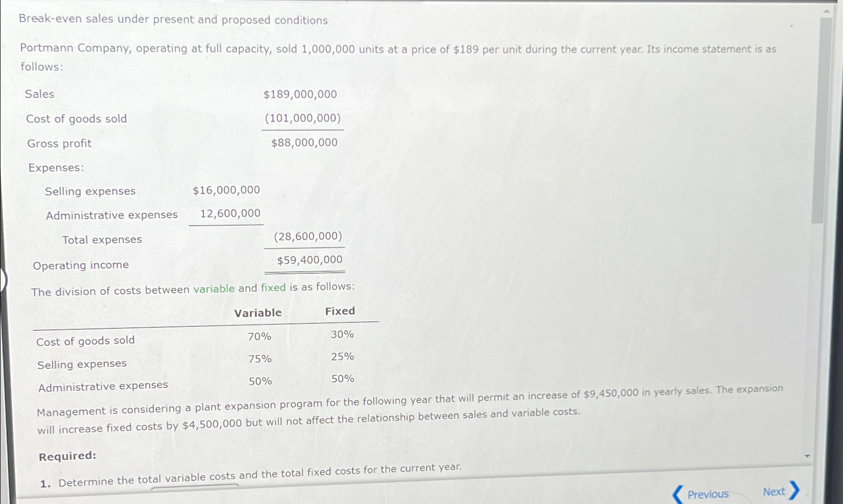  1. Determine the total variable costs and the total fixed costs