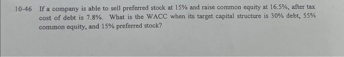 please explain & show work thank you 10-46 If a company is