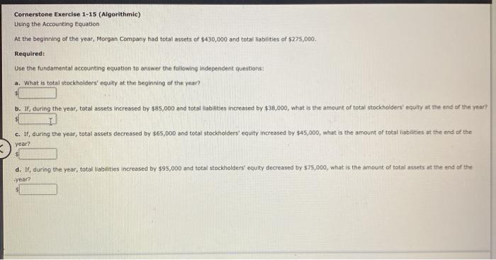  Cornerstone Exercise 1-15 (Algorithmic) Using the Accounting Equation At the beginning
