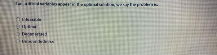 instant = like If an artificial variables appear in the optimal solution,