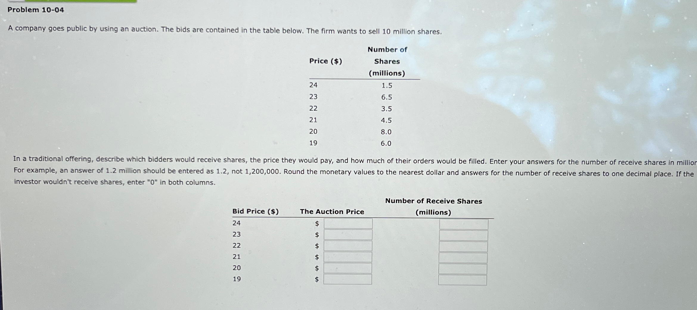  Problem 10-04 A company goes public by using an auction. The