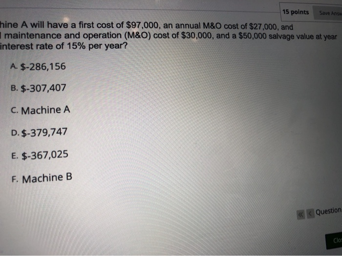 manufacturing company is considering to buy one from two alternative machines. Machine
