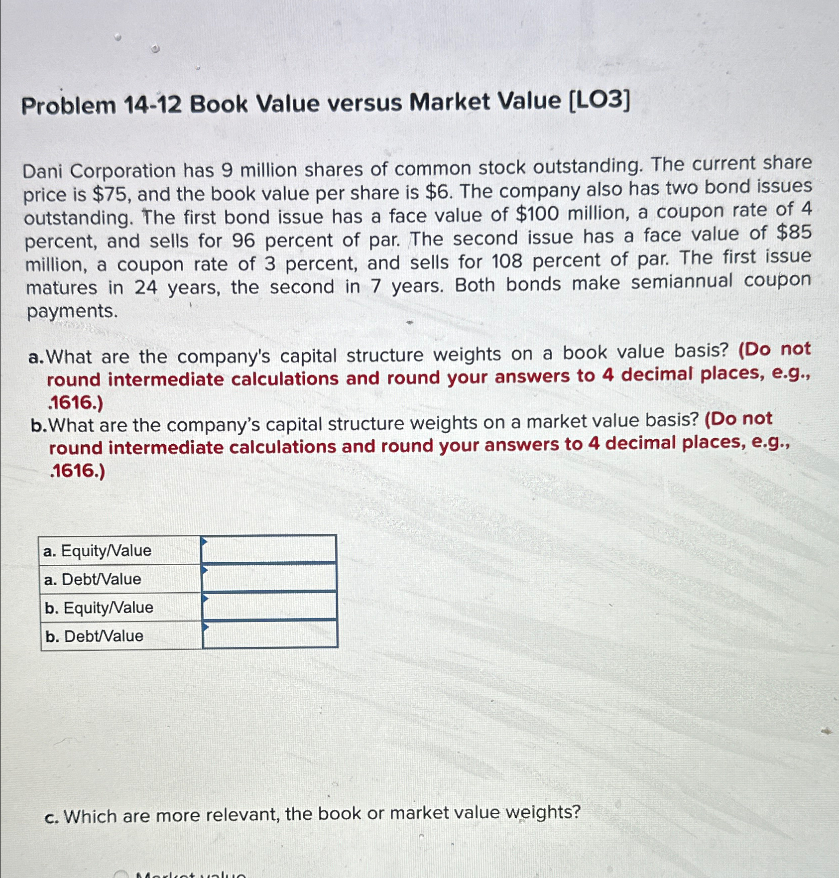  Problem 14-12 Book Value versus Market Value [LO3] Dani Corporation has