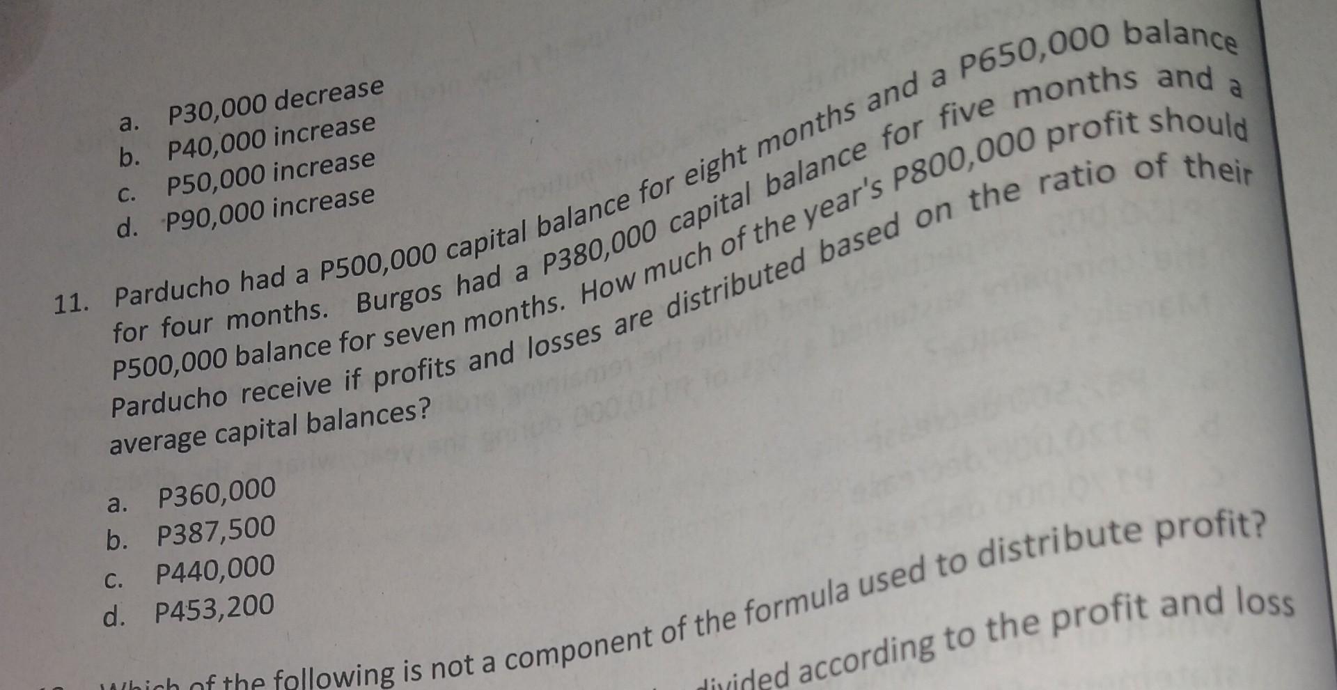  a. P30,000 decrease b. P40,000 increase P50,000 increase d. 290,000 increase