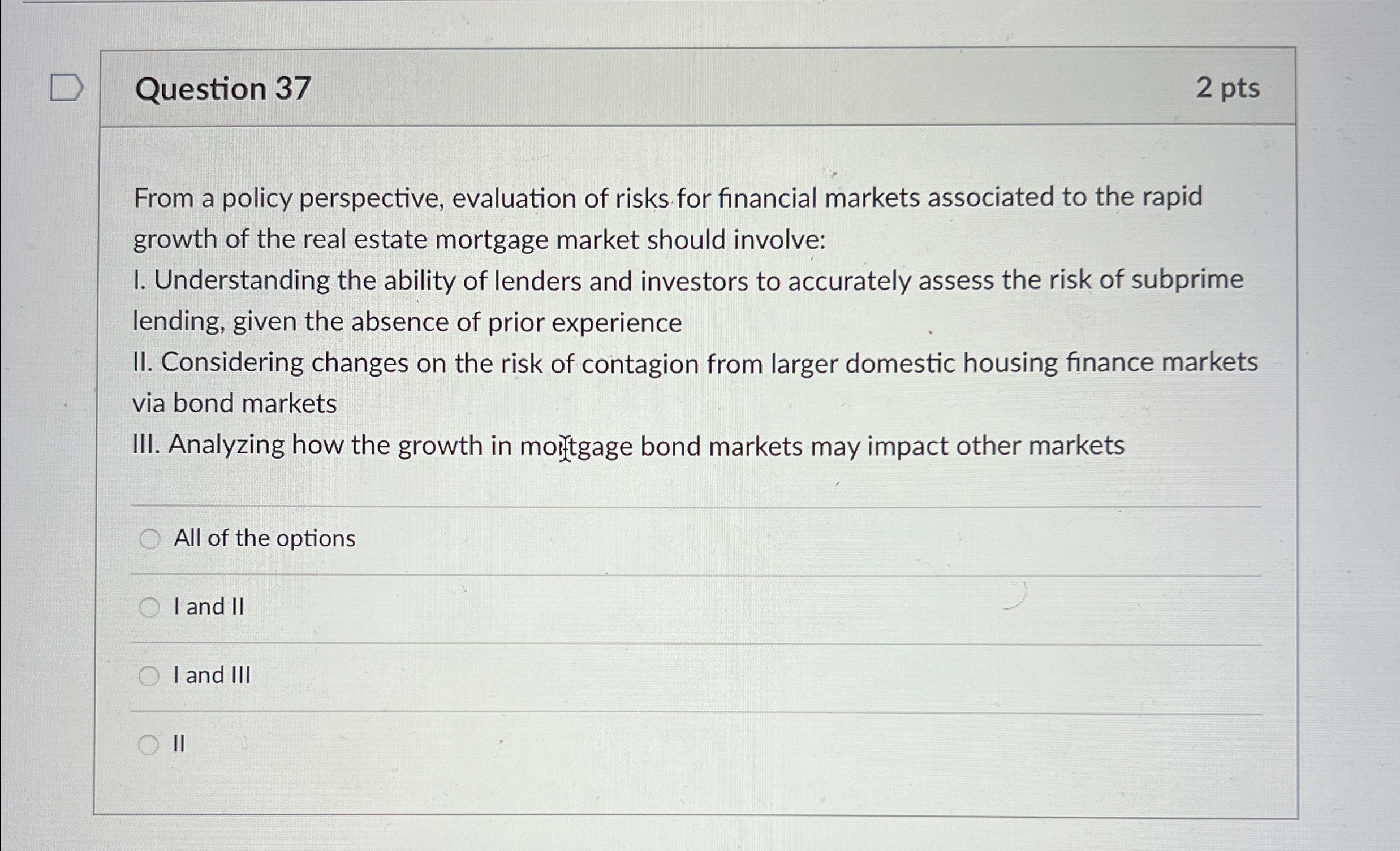  Question 37 2 pts From a policy perspective, evaluation of risks