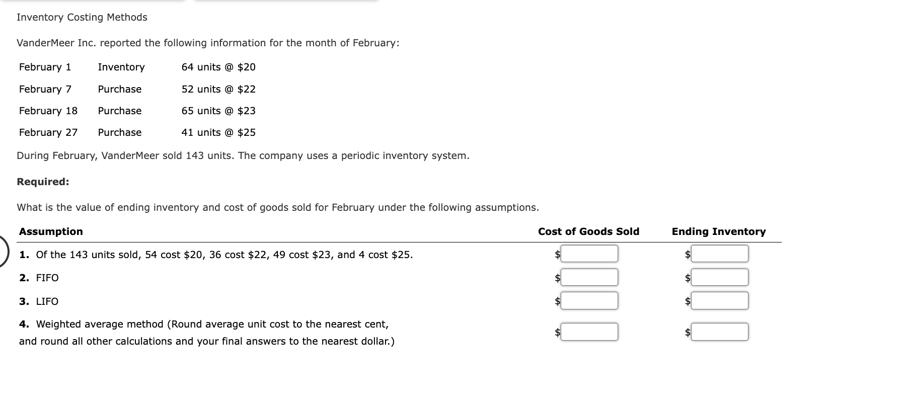 Inventory Costing Methods VanderMeer Inc. reported the following information for the