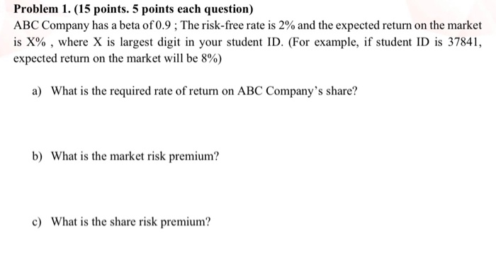 Problem 1. (15 points. 5 points each question) ABC Company has