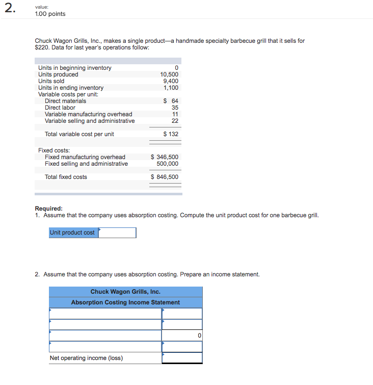 2 value: 1.00 points Chuck Wagon Grills, Inc., makes a single