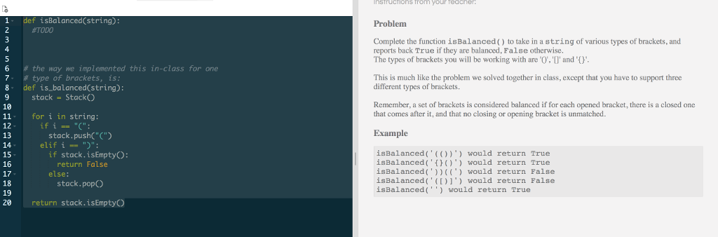 PYTHON 3 PLEASE COMPLETE CODE: Problem Complete the function isBalanced() to take