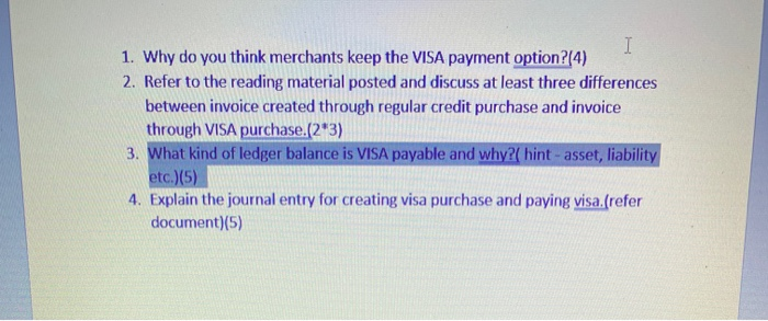  I 1. Why do you think merchants keep the VISA payment