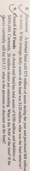  Turnover A mutual fund sold $75 million of assets during the