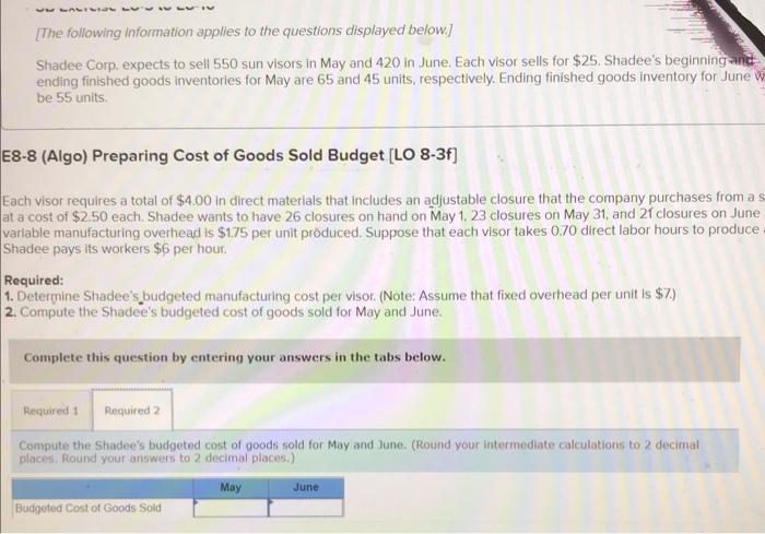 the questions displayed below! Shadee Corp expects to sell 550 sun visors