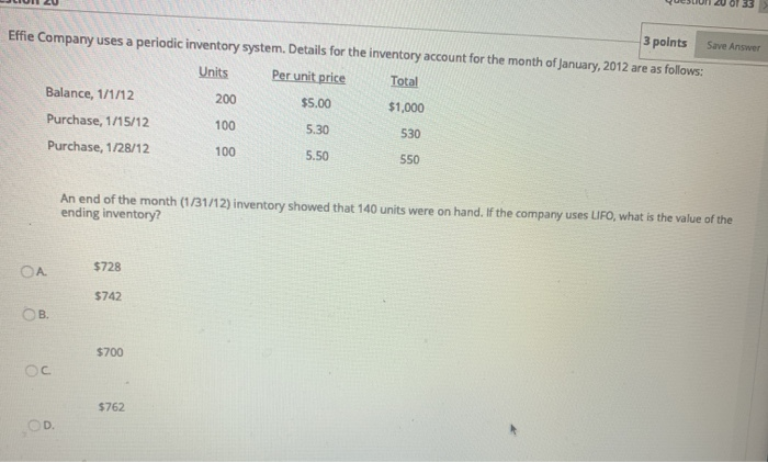  3 points Save Answer Effie Company uses a periodic inventory system.