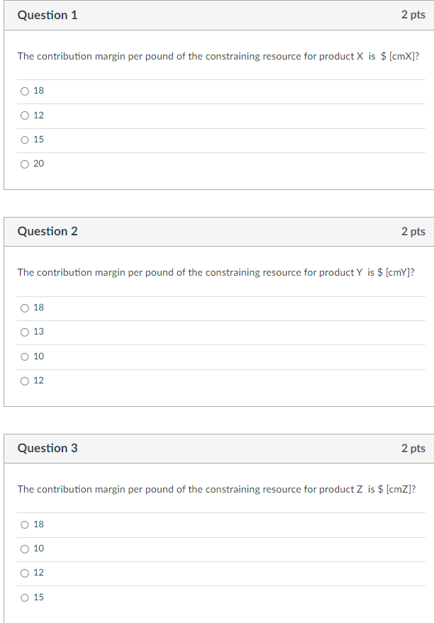  The contribution margin per pound of the constraining resource for product