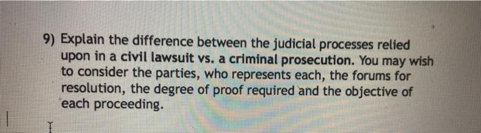  9) Explain the difference between the judicial processes relied upon in