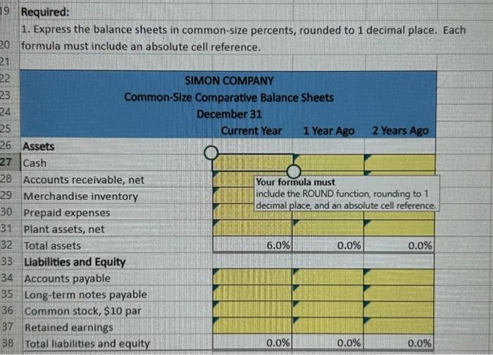 Simon Company's year-end balance sheets follow. \begin{tabular}{|l|r|r|r|} \hline At December 31 &