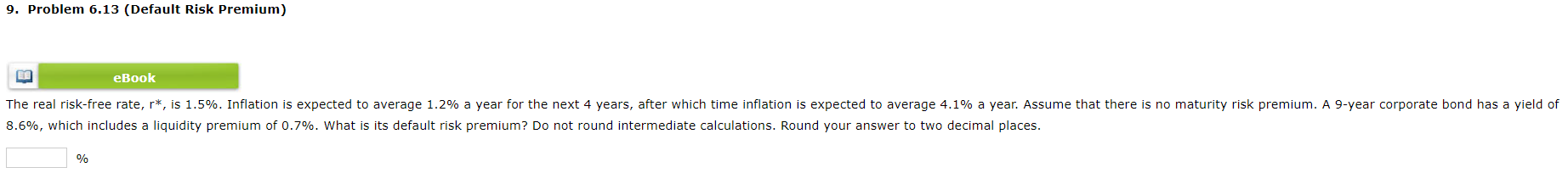  9. Problem 6.13 (Default Risk Premium) 8.6%, which includes a liquidity