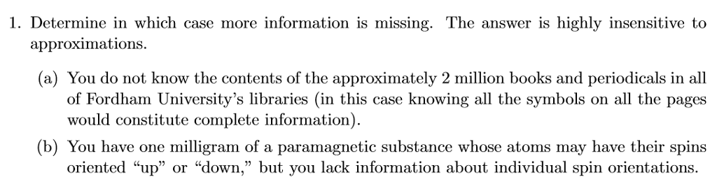  1. Determine in which case more information is missing. The answer