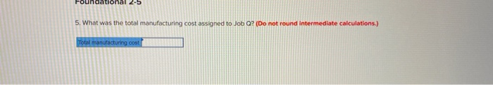 two manufacturing departments-Molding and Fabrication. It started, completed, and sold only two