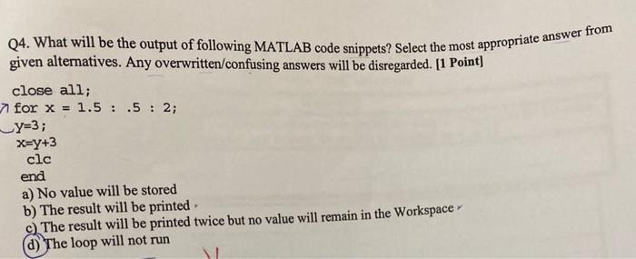 MATLABplease help which mcq answer is correct Q4. What will be the