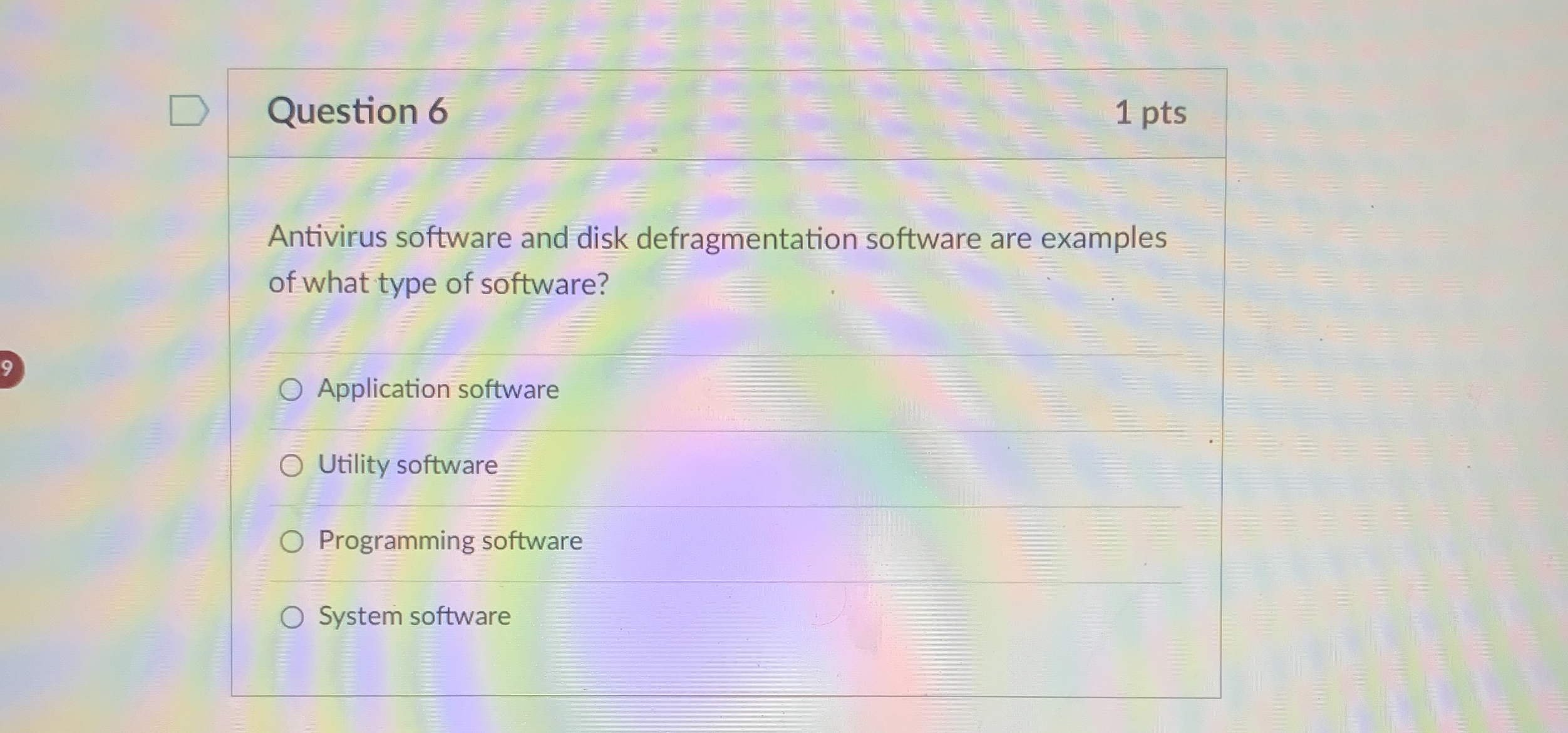  Question 6 1 pts Antivirus software and disk defragmentation software are