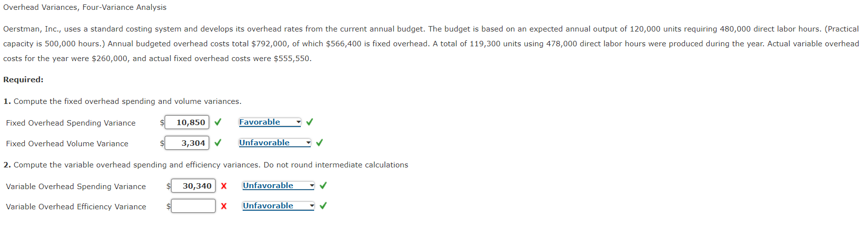 Hello please I need help with this one Overhead Variances, Four-Variance Analysis