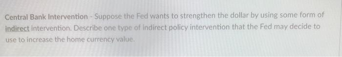  please please answer asap Central Bank Intervention - Suppose the Fed