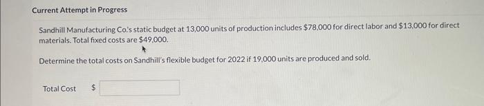 Current Attempt in Progress Sandhill Manufacturing Co.'s static budget at 13,000 units