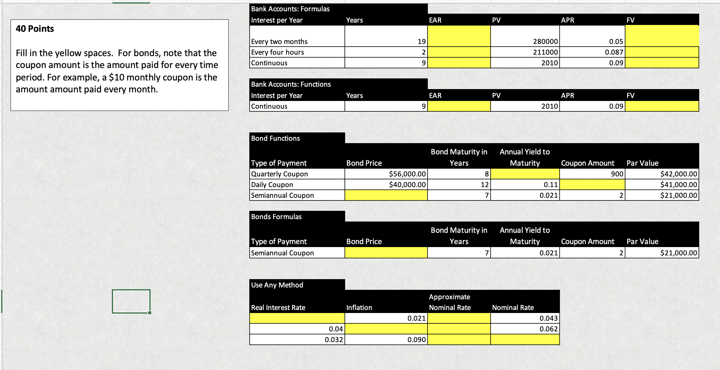  40 Points Fill in the yellow spaces. For bonds, note that