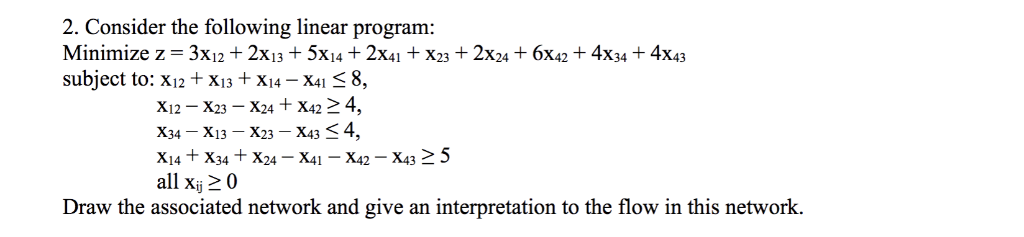  2. Consider the following linear program: Minimize z = 3x12 +