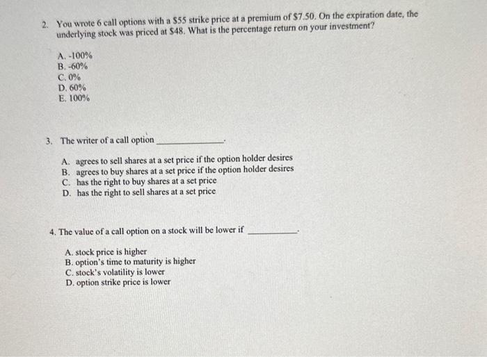 please help asap 2. You wrote 6 call options with a $55