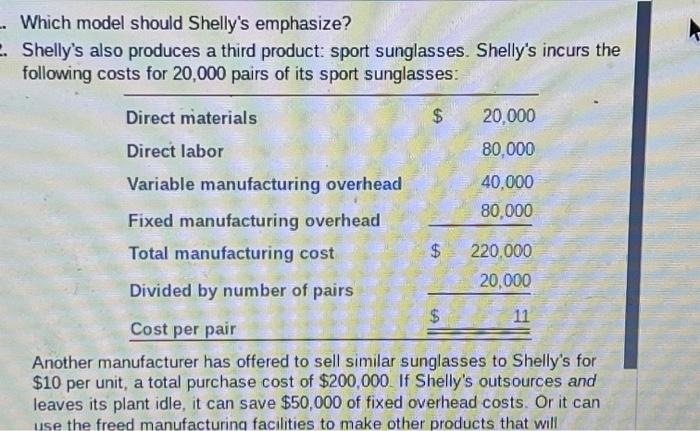 should Shelly's emphasize? Shelly's also produces a third product: sport sunglasses. Shelly's