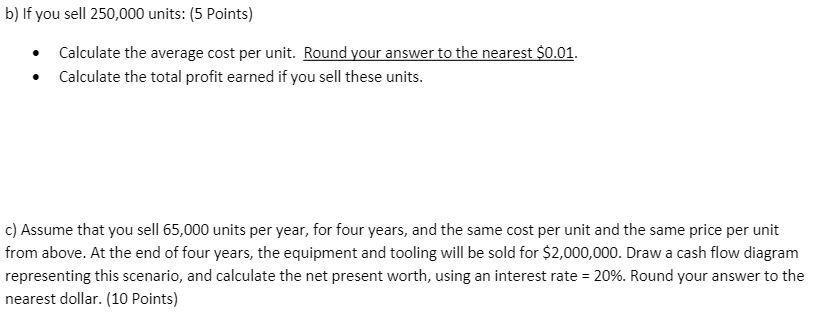 tooling, and training, equal $20,000,000. The variable costs equal $75.00 per unit.
