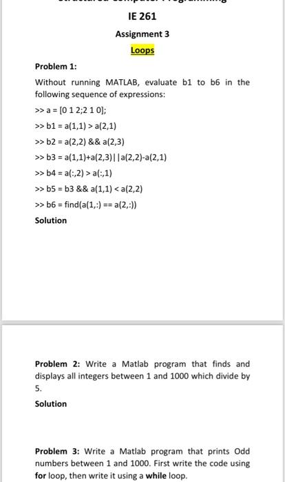  IE 261 Assignment 3 Loops Problem 1: Without running MATLAB, evaluate