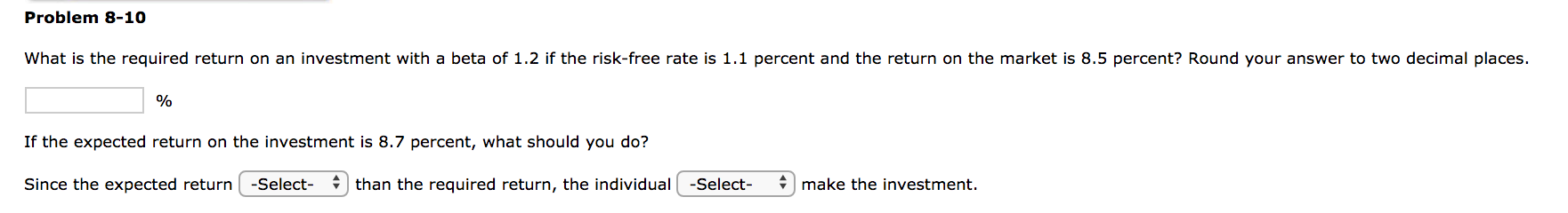 Problem 8-10 What is the required return on an investment with